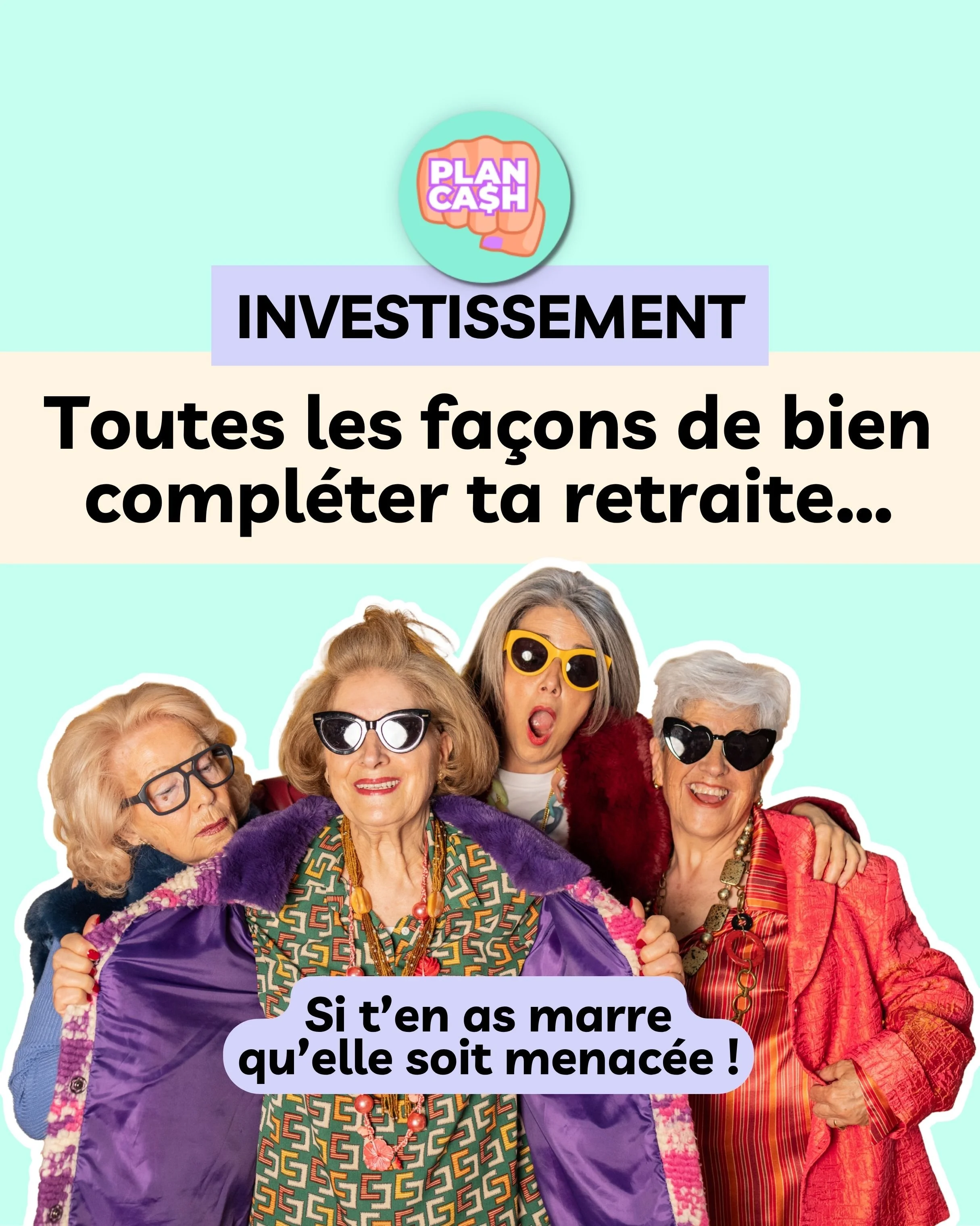 Toutes les façons de bien compléter ta retraite... Si t'en as marre qu'elle soit menacée !