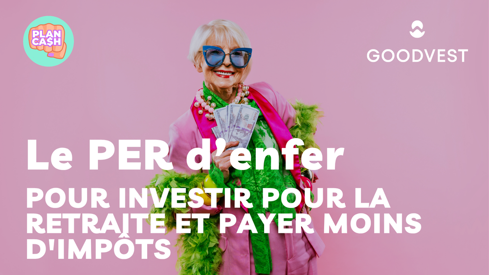 Bandeau du webinaire : Le PER d'enfer, pour investir pour la retraite et payer moins d'impôts, avec Goodvest