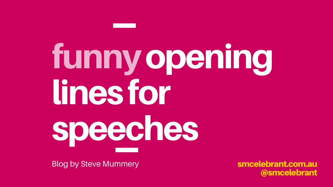 Funny Opening Lines For wedding Speeches — Steve Mummery Celebrant
