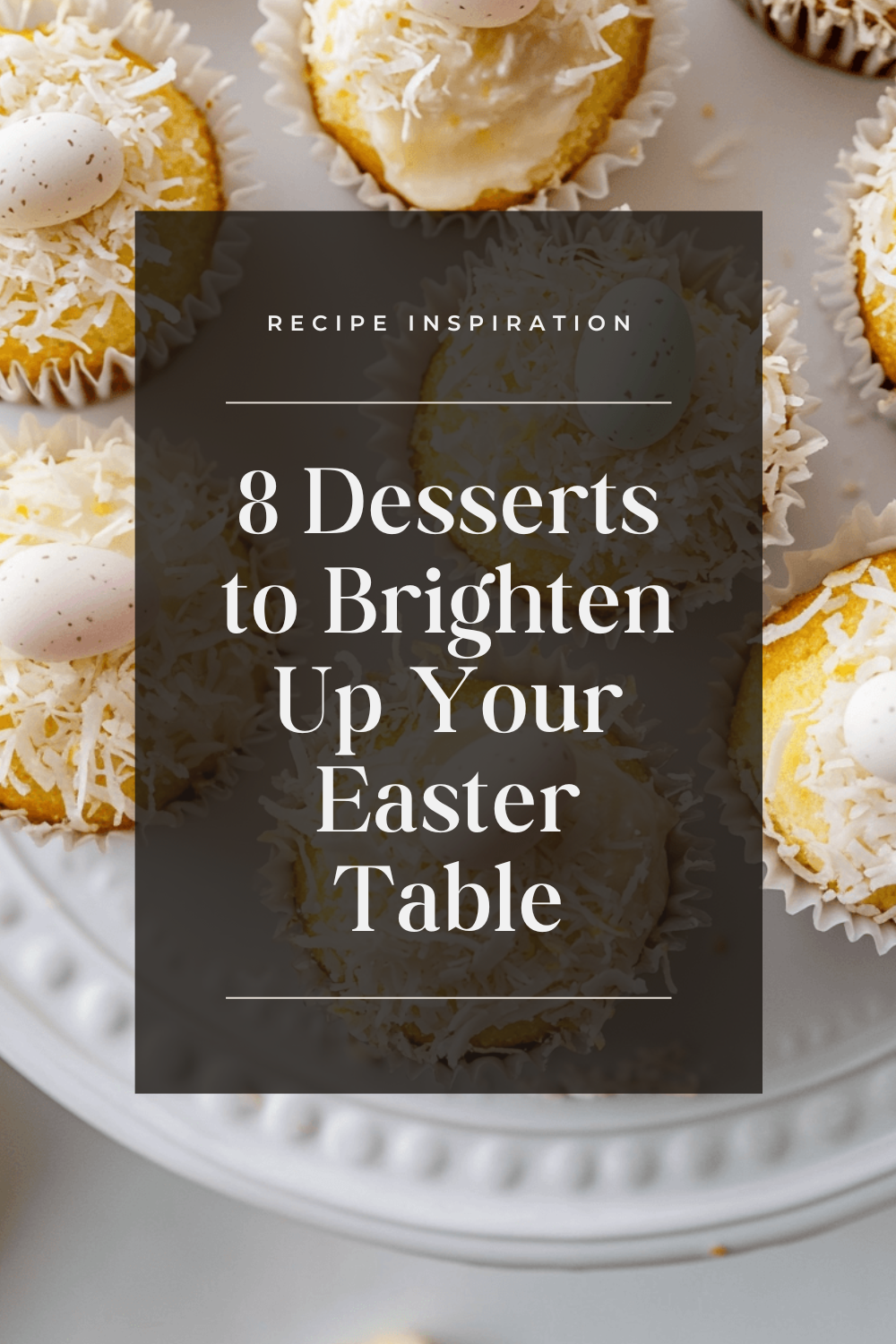 8 Desserts to Brighten Up Your Easter Table