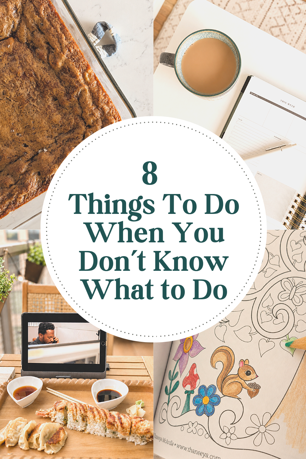 8 Things To Do When You Don’t Know What to Do