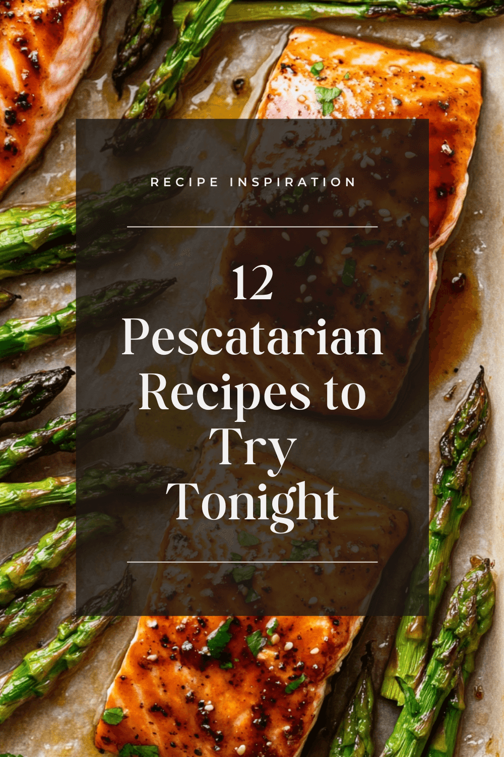 12 Delicious Pescatarian Recipes to Try Tonight