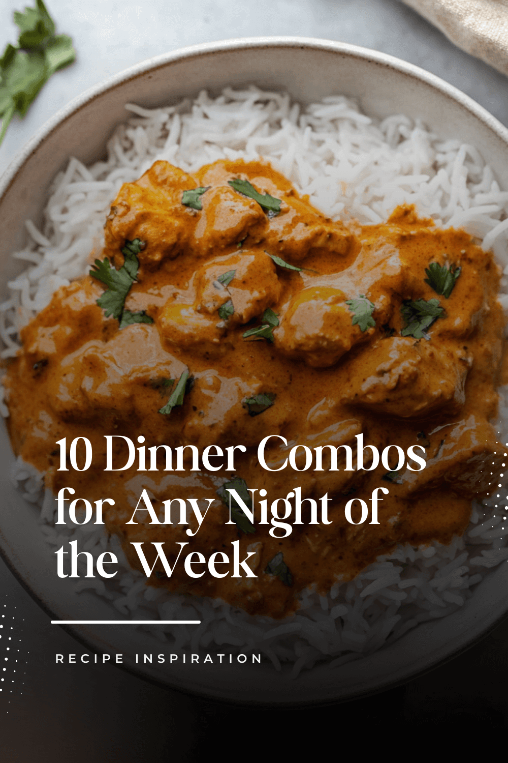 10 Dinner Combos for Any Night of the Week