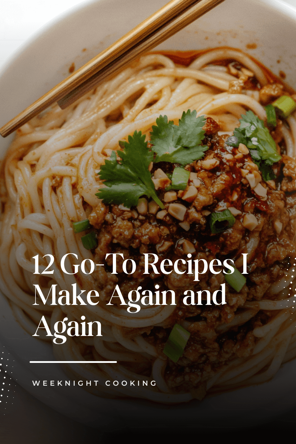 12 Go-To Recipes I Make Again and Again