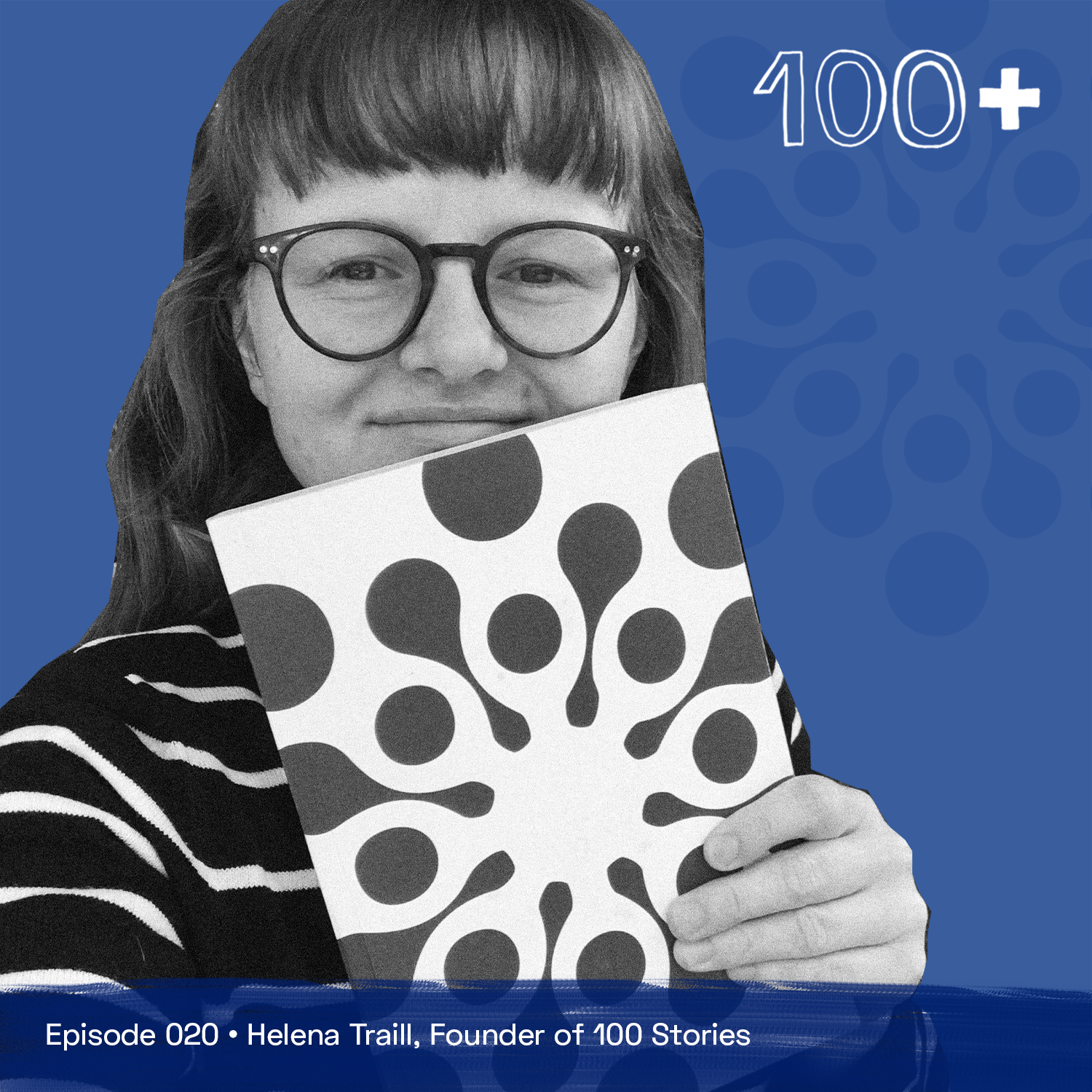 100+ Stories Podcast: Creator and Host