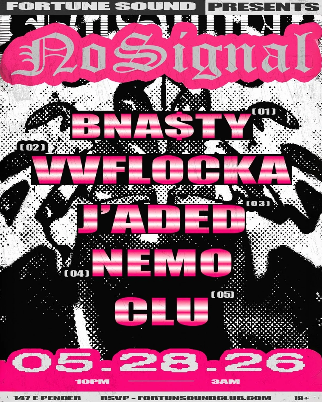 NO SIGNAL returns May 28 ⚠️

let&rsquo;s crank the bass, play the music and fk the speakerz up one more time 

FT:
BNASTY
VVFLOCKA
J&rsquo;ADED
NEMO
CLU

RSVP - fortunesoundclub.com 🎨: @bonsimax