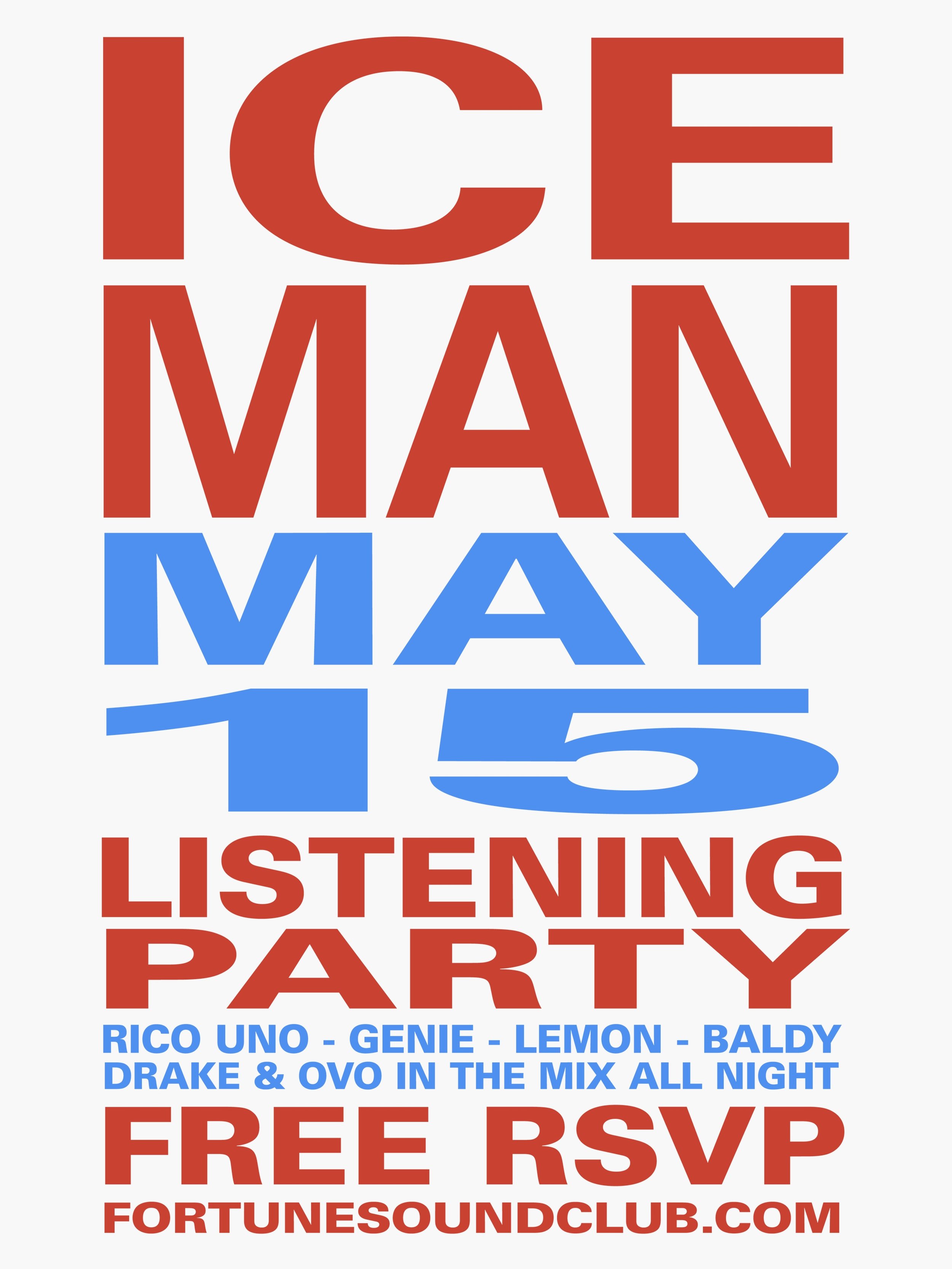 ICE MELTS THIS FRIDAY. 
MAY 15 🧊

DRAKE AND OVO IN THE MIX ALL NIGHT
@ricouno @geni3 @_djlemon @bxbyboyalex 

PEACH LEENS THEM LEENIES ON SPECIAL 🍑

LIMITED RSVP - FORTUNESOUNDCLUB.COM