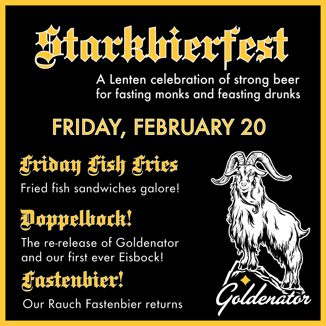 Starkbierfest!  Goldenator Release Day (and Lenten Fish Fridays!)