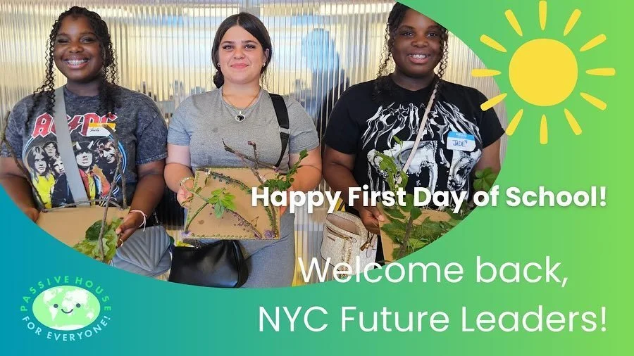 NYC Public Schools start today! Wishing our future leaders a fantastic first day! As we dive into this academic year, we&rsquo;re excited to continue sharing Passive House knowledge in creative ways. Here&rsquo;s a look at some of our PHFE summer act