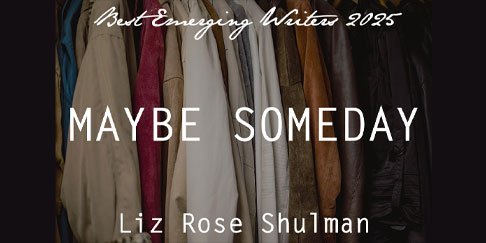 Maybe Someday text over clothes in closet