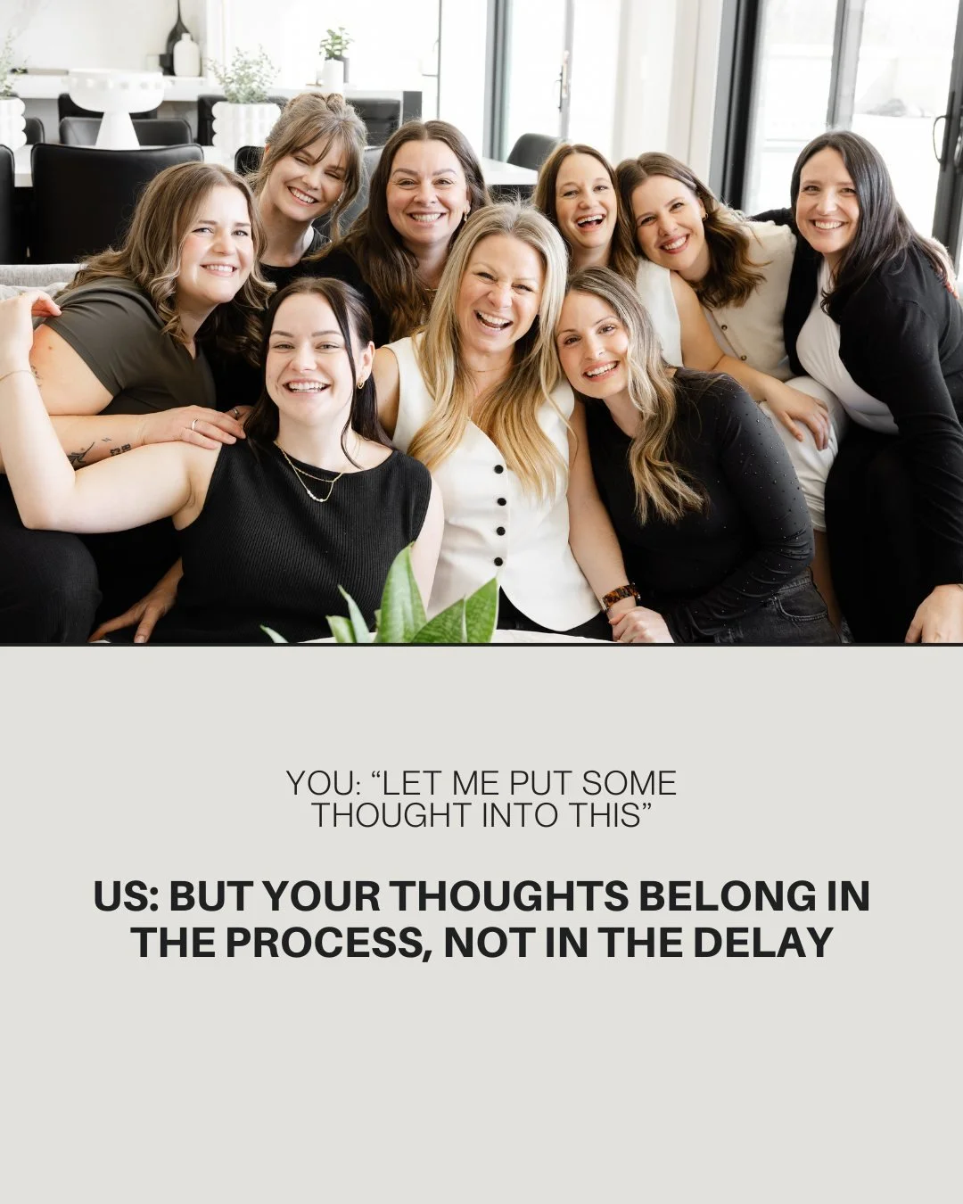 BUT, if you hear anything, hear this: as you&rsquo;re still &ldquo;thinking about it,&rdquo; you&rsquo;re also delaying the very clarity you&rsquo;re craving.

You don&rsquo;t need to have it all figured out before you start; that&rsquo;s our job.

W