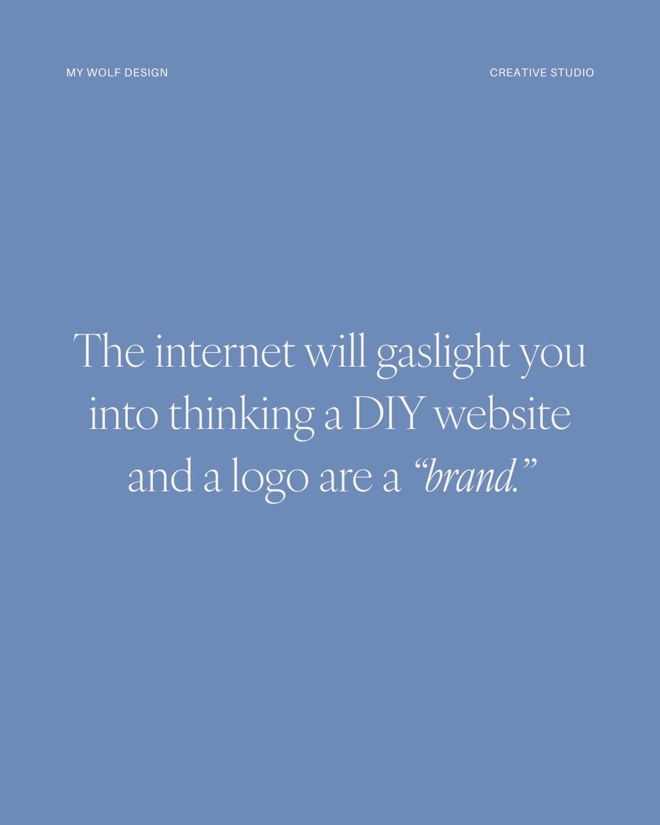 Have you been personally victimized by the internet?
&nbsp;
Because just like we&rsquo;re told skincare alone is the secret to anti-aging, the internet loves to convince you that a DIY logo and website = a strong brand.
&nbsp;
It doesn&rsquo;t.
&nbsp