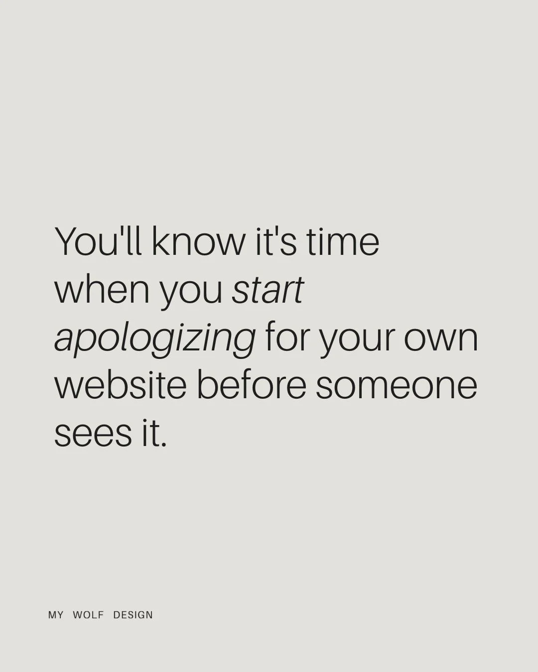"Oh, ignore the site, it's so out of date. It's on my list. I've been meaning to redo it forever." You've said some version of it out loud, probably more than once, and every time you do, you're telling on the gap. The business has grown. T