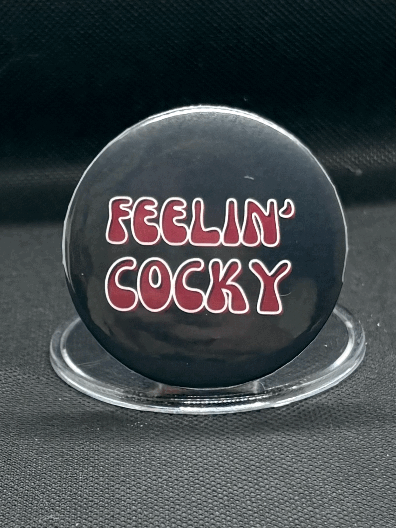 FEELIN COCKY BUTTON