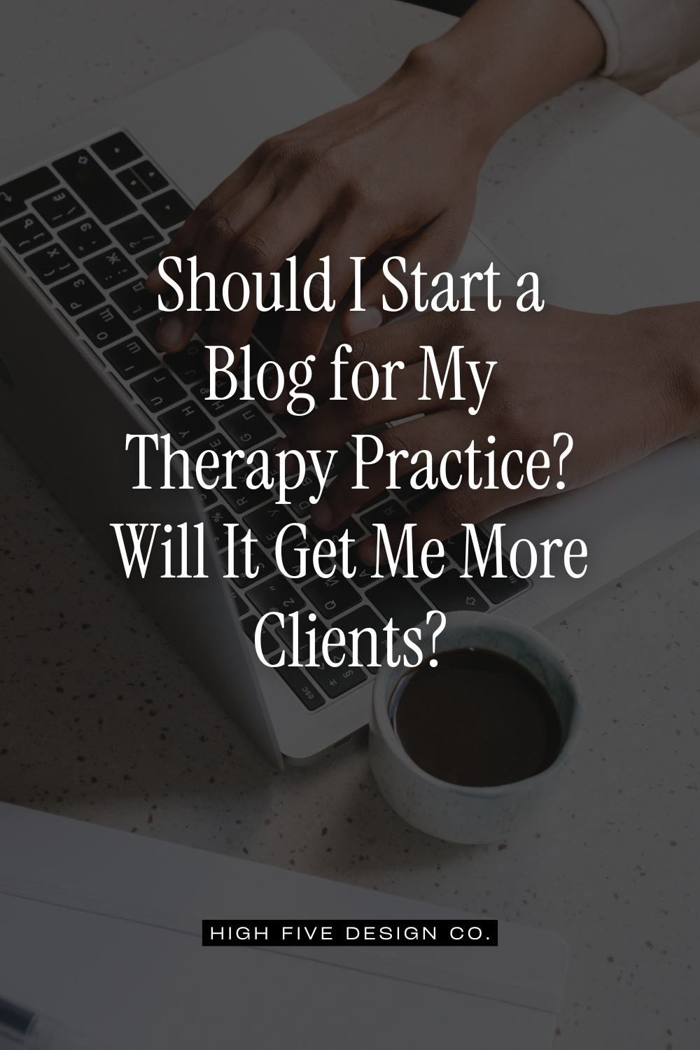 Should I Start a Blog for My Therapy Practice? Will It Get Me More ...