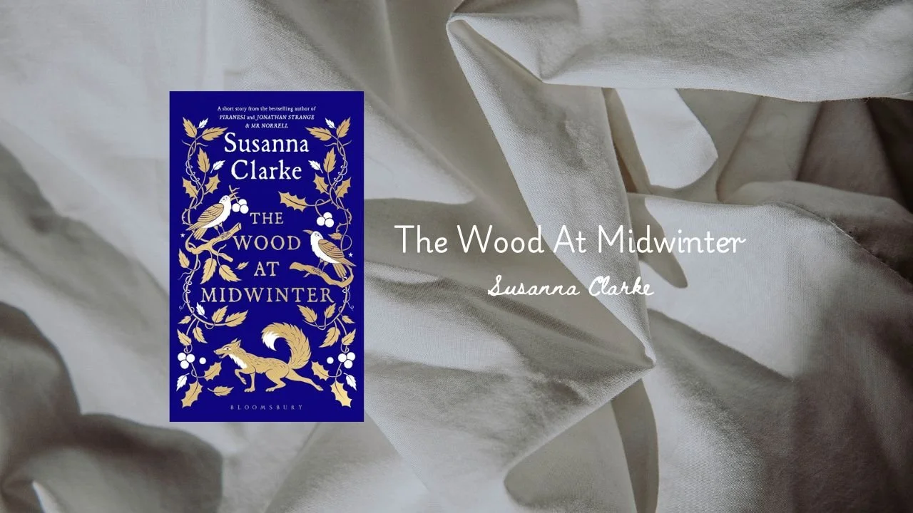 Booknotes : The Wood at Midwinter by Susanna Clarke