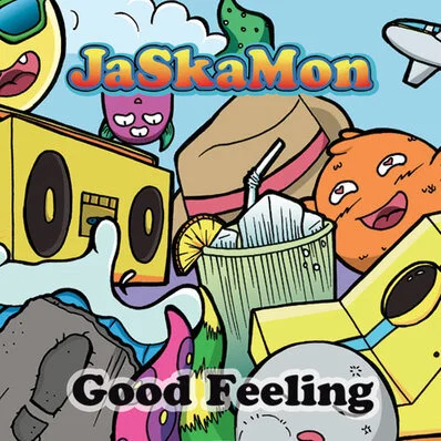 Good Feeling - JaSkaMon.jpeg