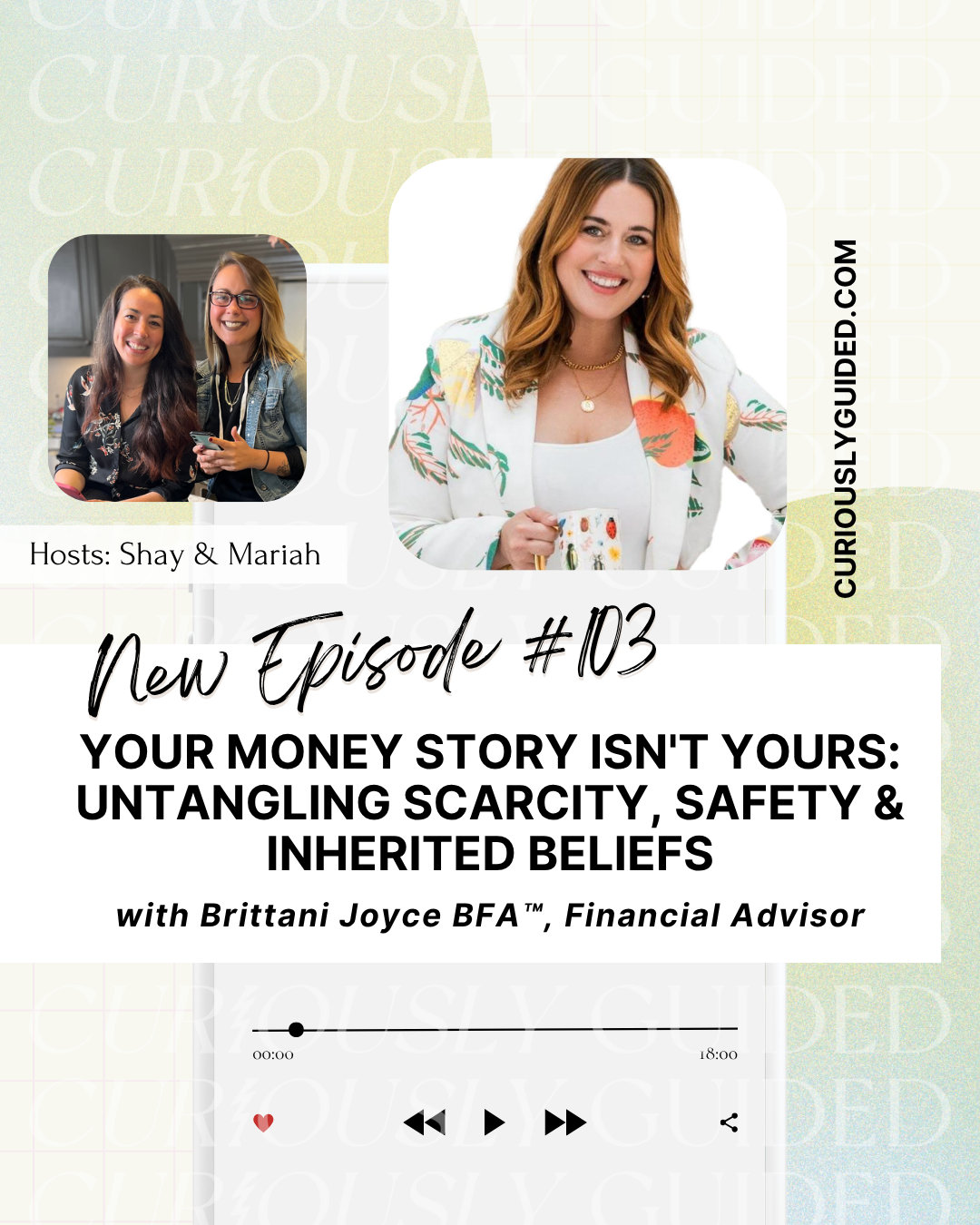 Ep.103 | Your Money Story Isn't Yours: Untangling Scarcity, Safety &amp; Inherited Beliefs with Brittani Joyce BFA™, &nbsp;Financial Advisor