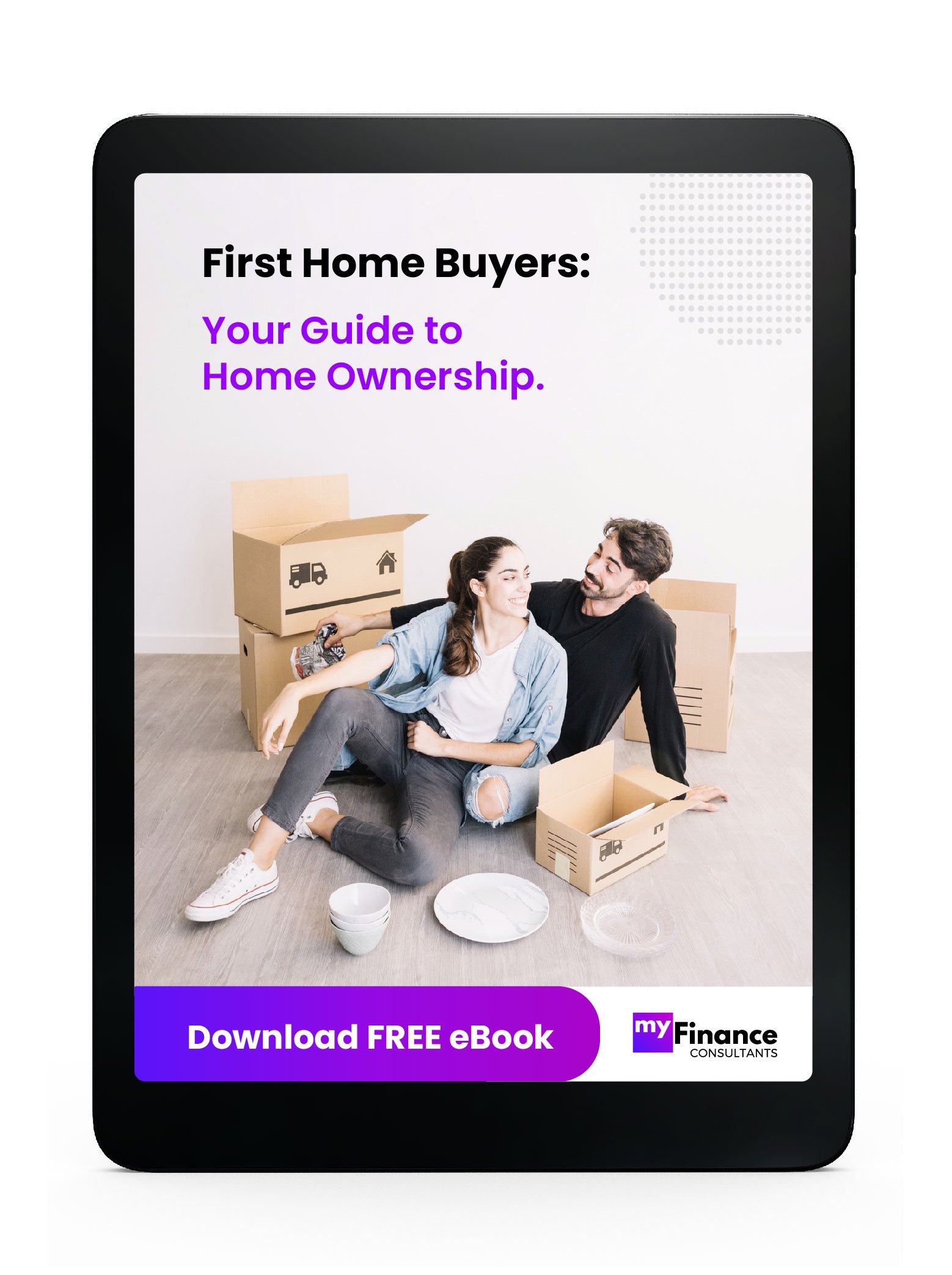 Exclusive ebook: First Home Buyers Guide. Your ultimate resource for achieving home ownership.