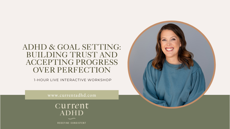 ADHD &amp; Goal Setting: Building Trust and Accepting Progress over Perfection