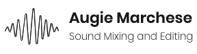 Augie Marchese  |  Sound Mixing and Editing