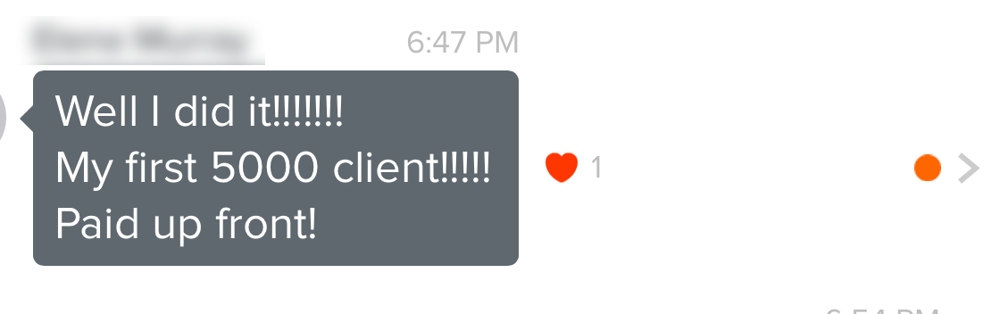 Text message saying: 'Well I did it!!!!!!! My first 5000 client!!!!! Paid up front!'.