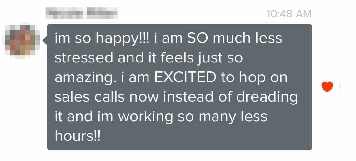 Screenshot of a text message expressing happiness and reduced stress, with excitement for sales calls and working fewer hours