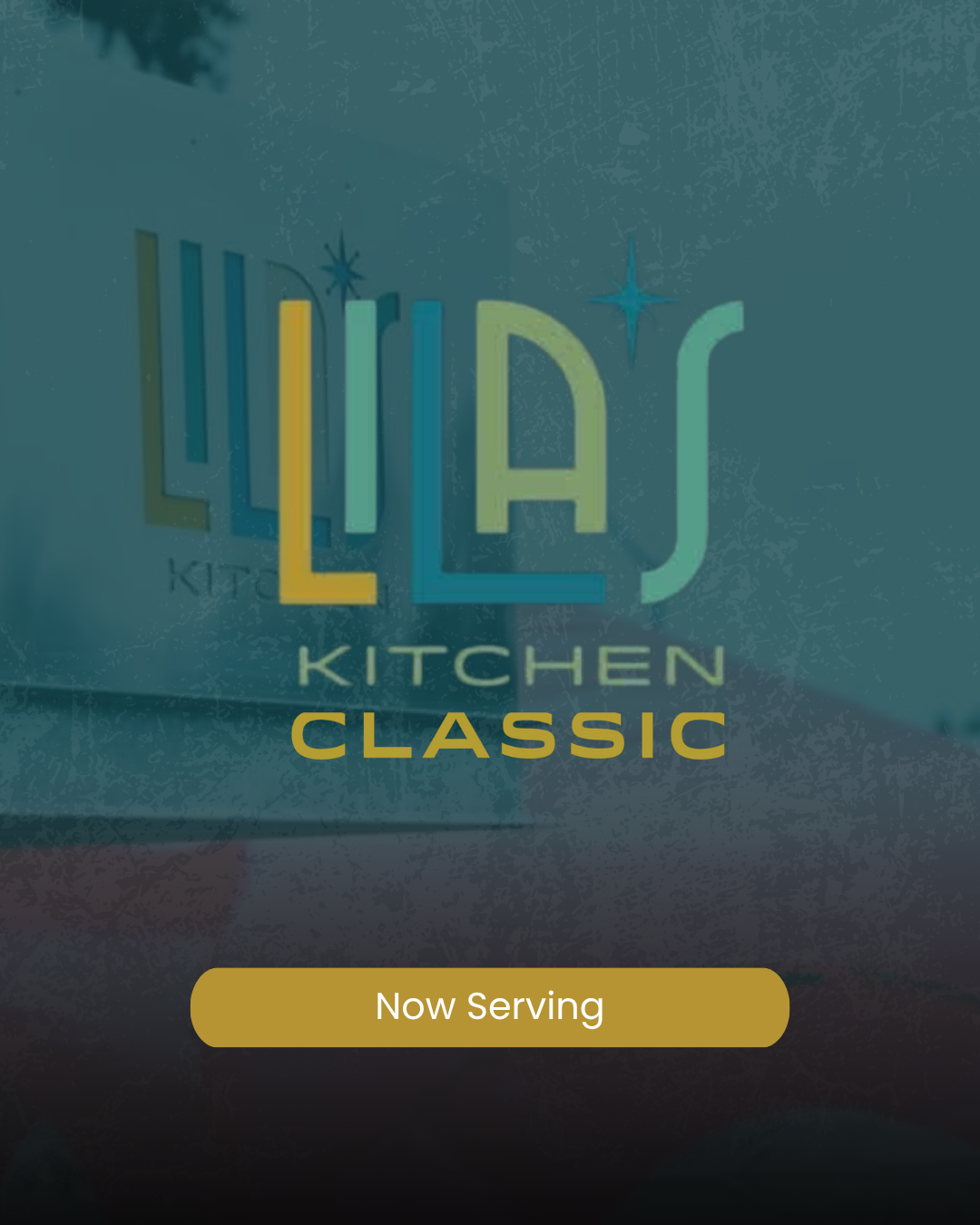 Sign for LILIAS Kitchen Classic restaurant with a small message below that reads "Now Serving."