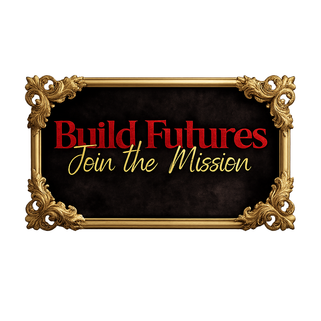 A decorative blackboard with a gold ornate frame, featuring red text that says "Build Futures" and yellow cursive text saying "Join the Mission."
