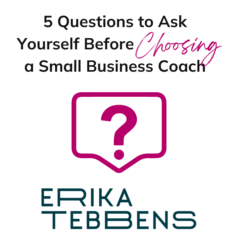 5 Questions to Ask Yourself Before Choosing a Small Business Coach