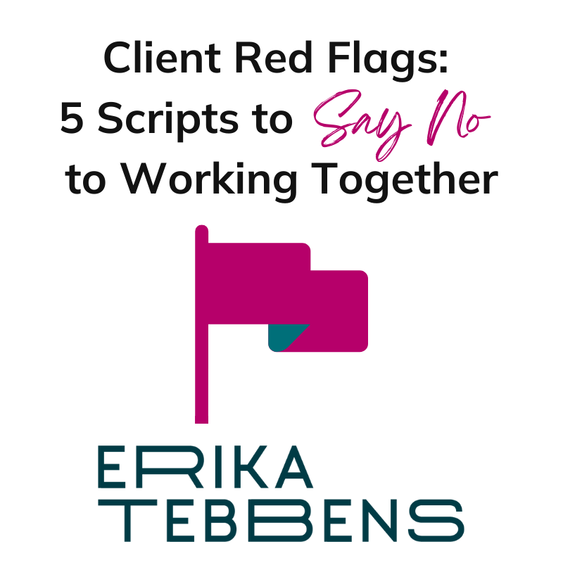 Client red flags: 5 scripts to say no to working together