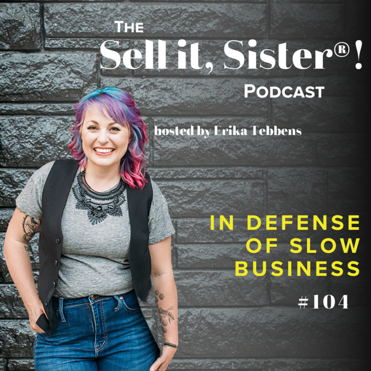 Ep. 104: In Defense of Slow Business