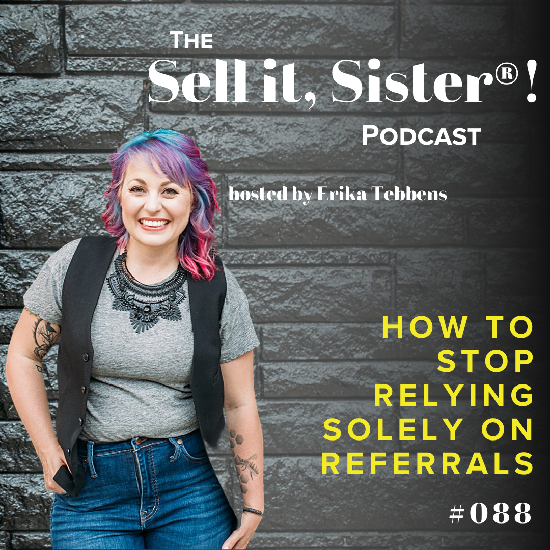 Ep. 088: How to Stop Relying Solely on Referrals