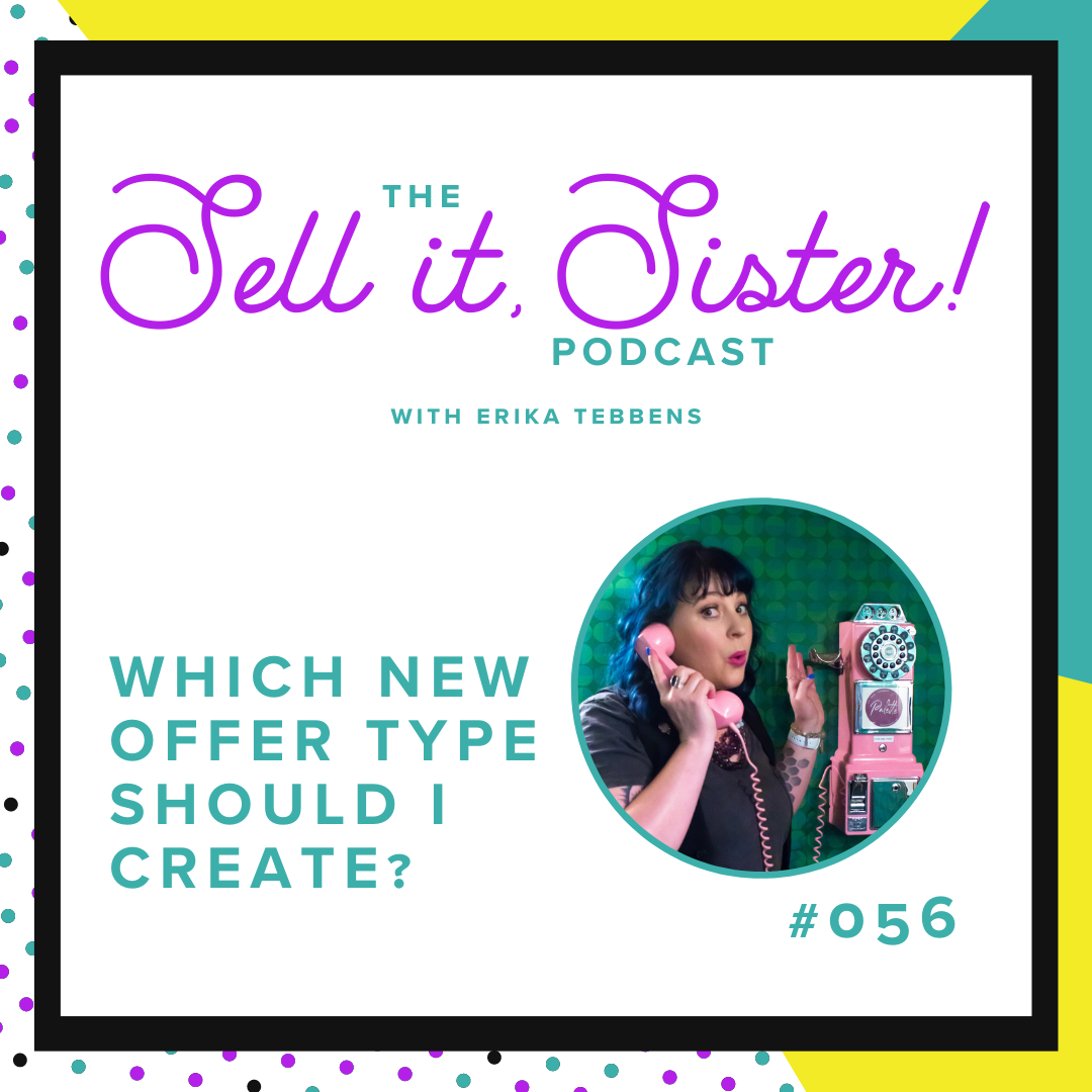 Ep. 056: Which New Offer Type Should I Create?