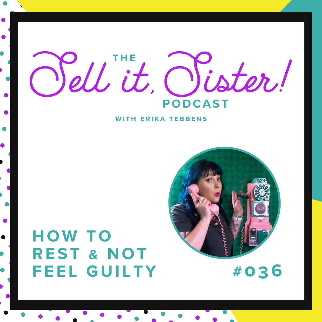 Ep. 036: How to Rest &amp; Not Feel Guilty