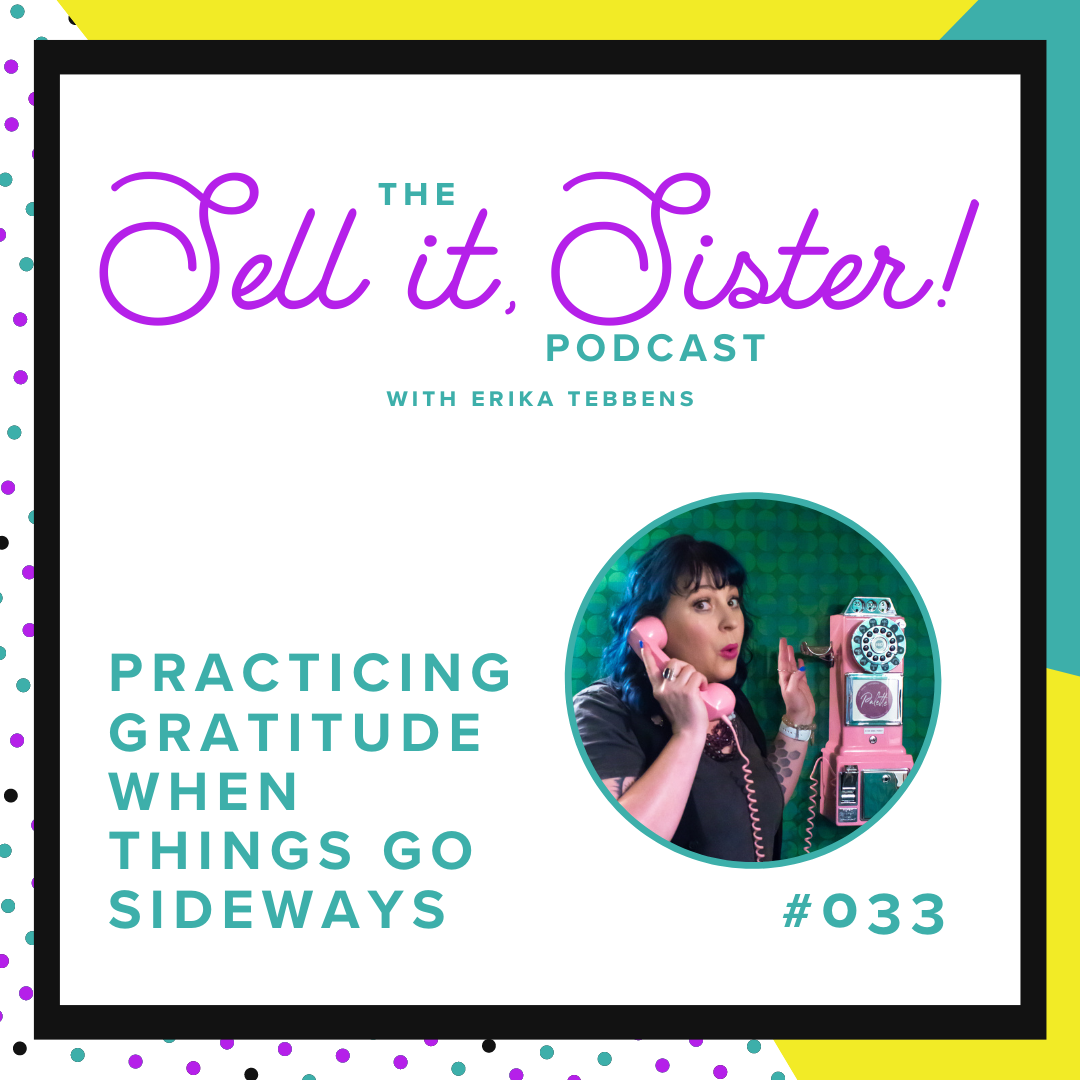 Ep. 033: Practicing Gratitude When Things Go Sideways