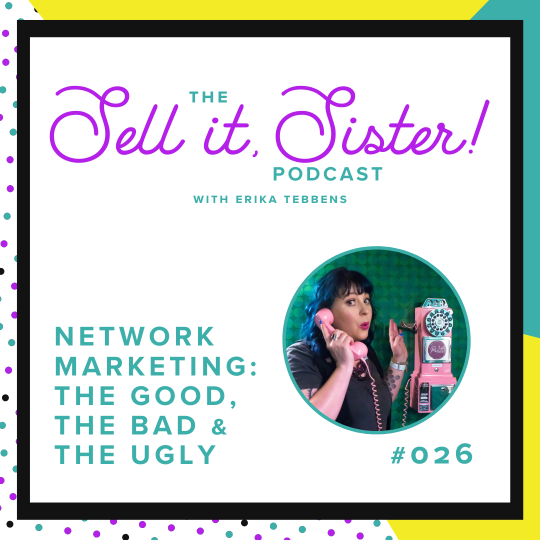 Ep. 026: Network Marketing: The Good, The Bad &amp; The Ugly