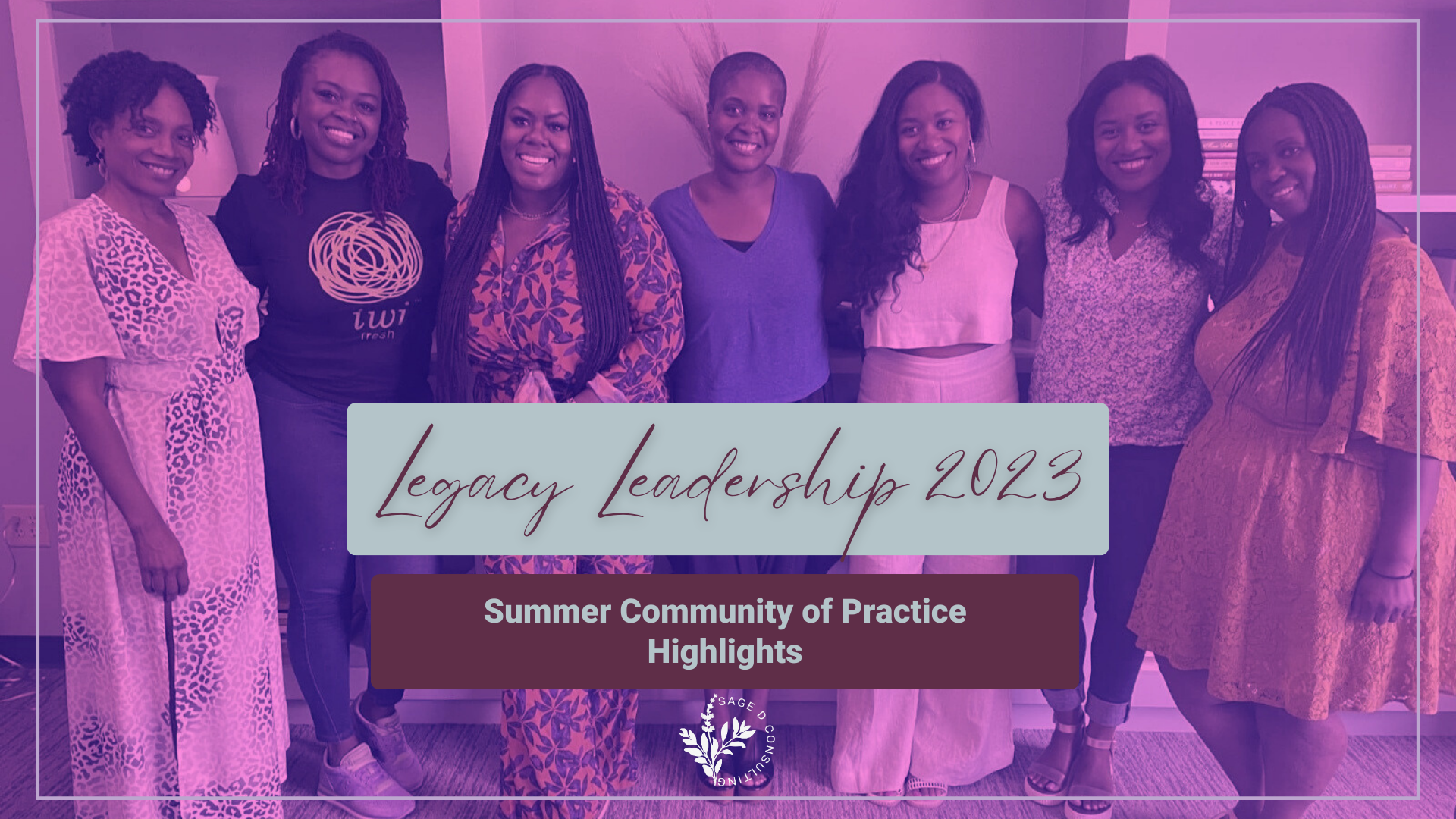 Legacy Leadership 2023: Summer Community of Practice Highlights