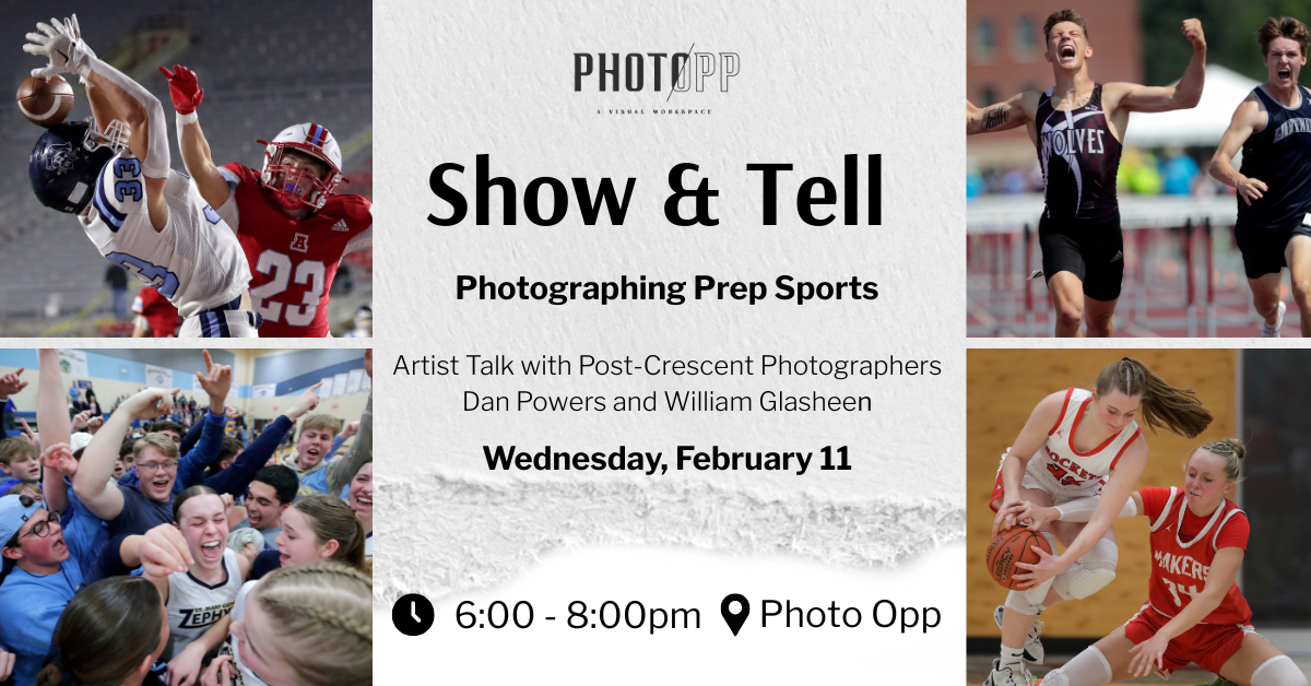 Show & Tell: Photographing Prep Sports  Artist Talk with Post-Crescent Photographers Dan Powers and William Glasheen