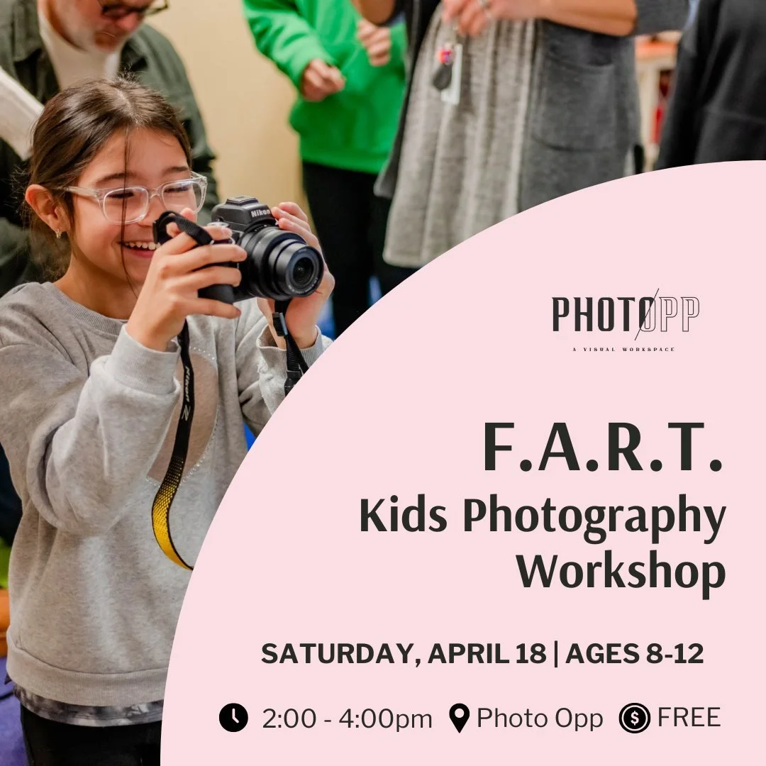F.A.R.T. is an acronym for  Feel. Ask. Refine.Take.

This hands-on workshop is designed for kids ages 8-12 (accompanied by a parent/guardian) and will focus on the basic fundamentals of the photographic process. 

RSVP on our website!