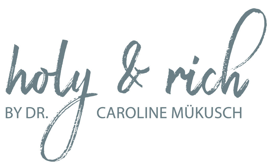 holy &amp; rich |  Dr. Caroline Mükusch