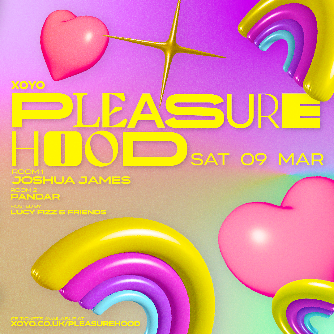 PLEASUREHOOD SATURDAYS AT XOYO - £5 TICKETS - JOSHUA JAMES & PANDAR