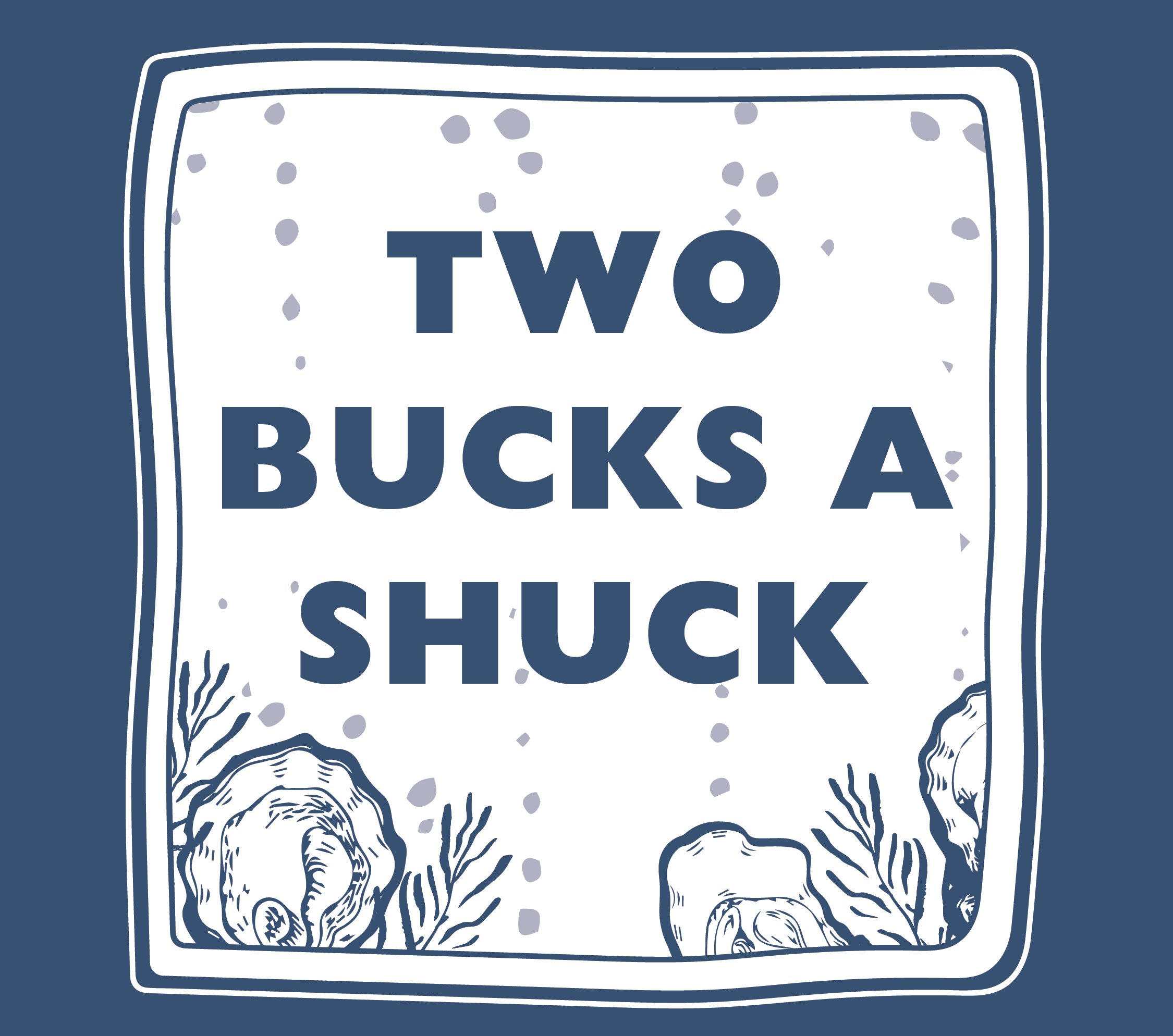 Two Bucks a Shuck