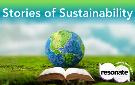 Resonate Late: Stories of Sustainability