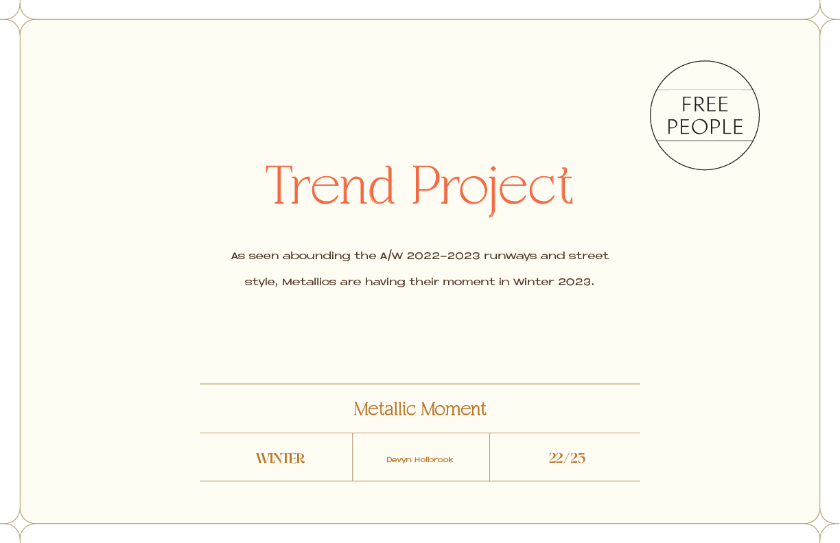 A fashion trend project presentation slide with a beige background, titled "Trend Project" in large red font. It mentions the fall/winter 2022-2023 runway and street style trends, highlighting metallics as the trend for winter 2022/2023, designed by Devyn Holbrook, for the 22/23 season, with a circular badge labeled "Free People" in the top right corner.