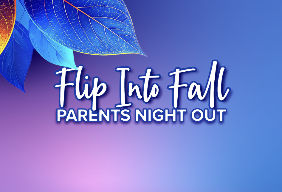 Parents Night out - Flip Into Fall
