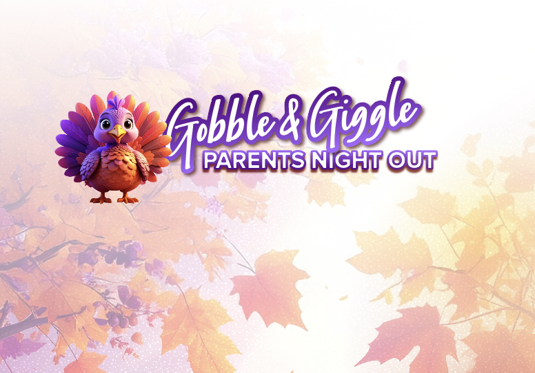 Parents Night out - Giggle & Gobble