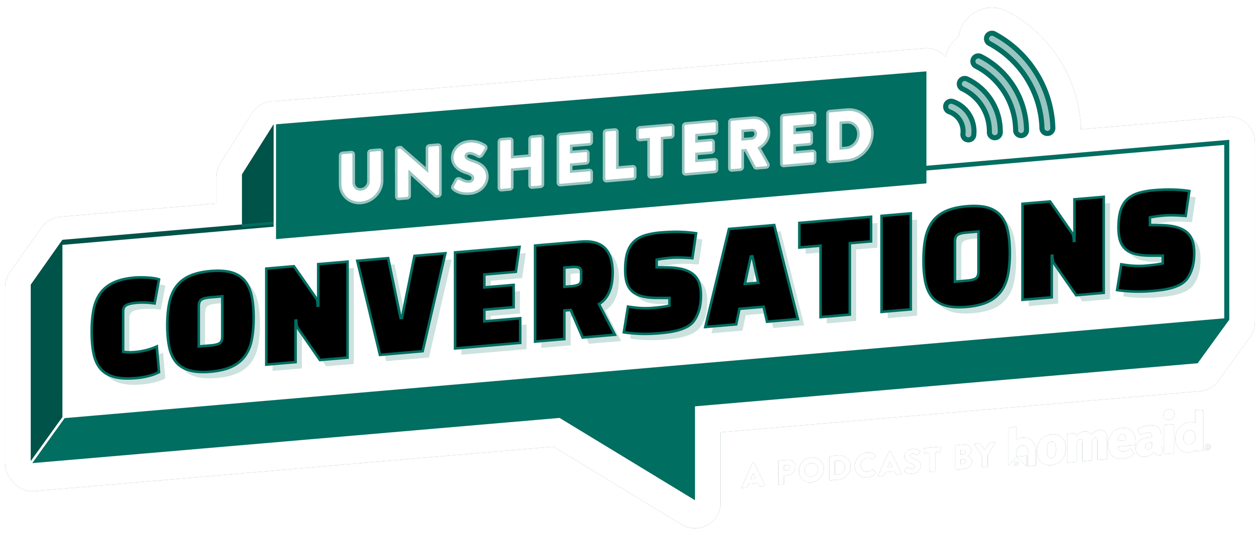 Logo for Unsheltered Conversations, a podcast by HomeAid, featuring a green and black speech bubble design with text.