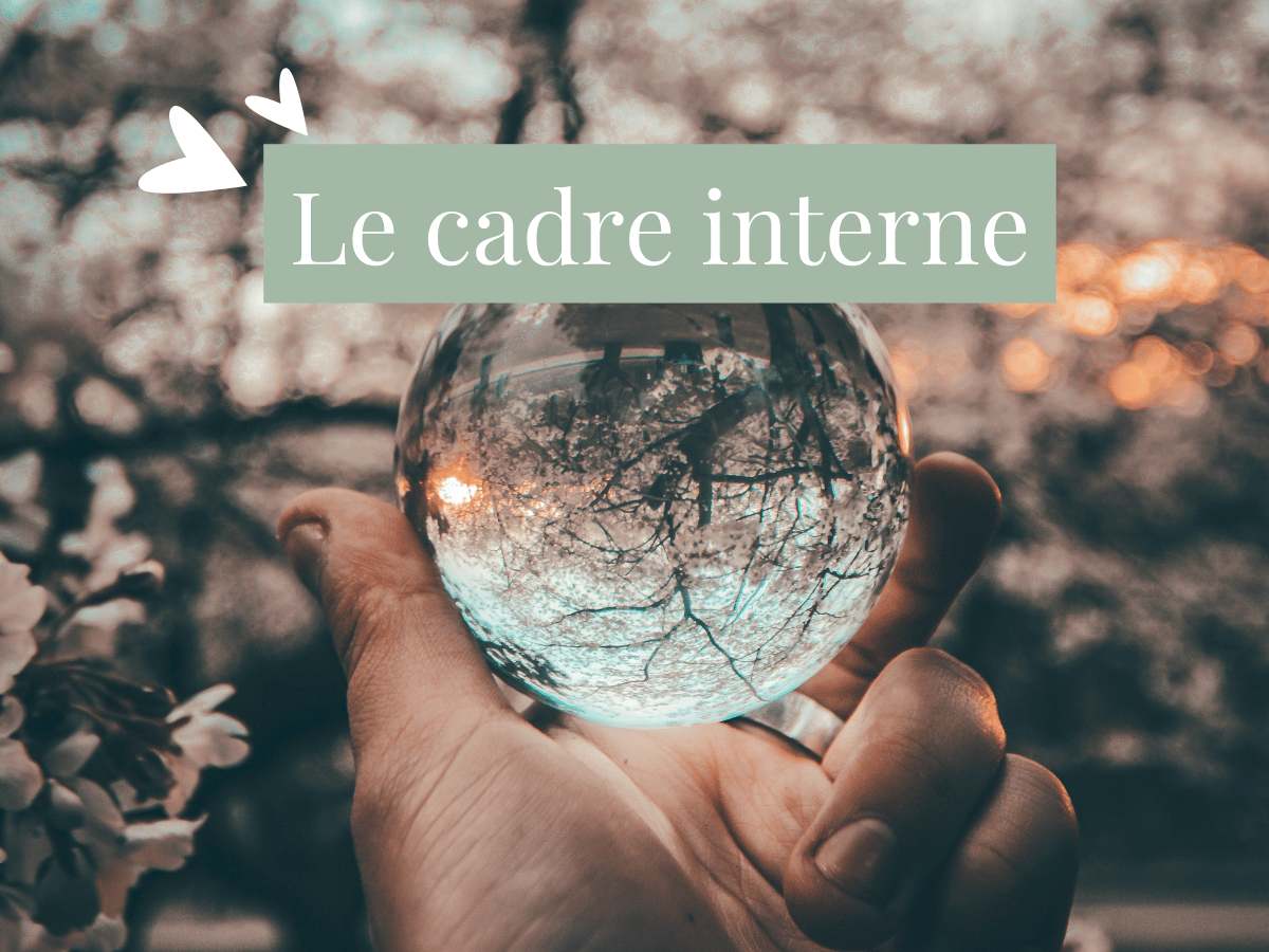 Le cadre interne : la partie que personne ne voit, mais qui gouverne tout