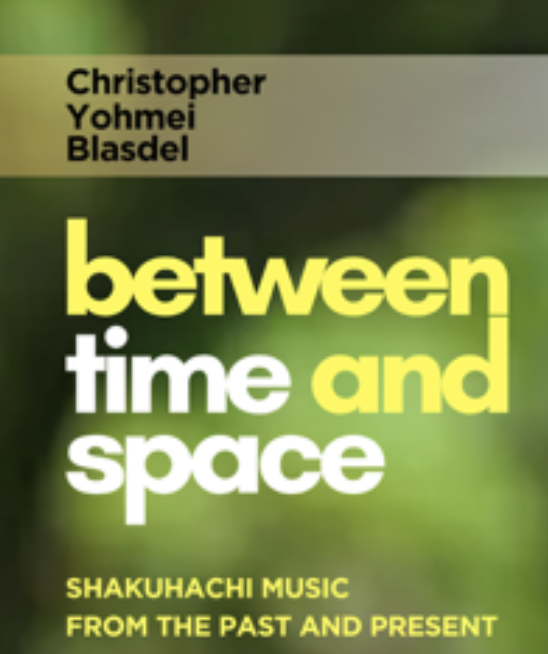 Between Time and Space - Shakuhachi Music From the Past and Present